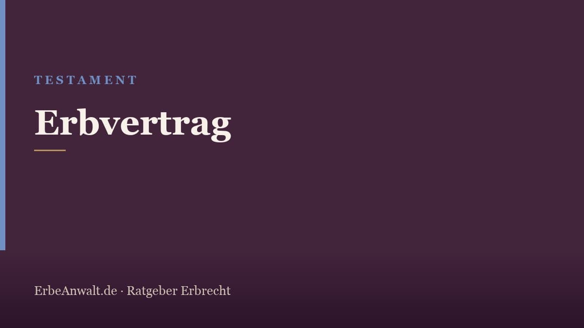 Erbvertrag: bindende Nachfolge richtig gestalten